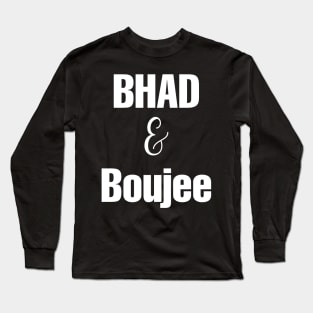 Bad and Boujee Long Sleeve T-Shirt